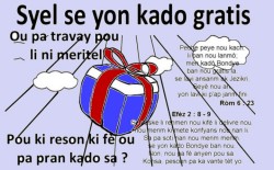 Syel la se yon kado, se pa yon bagay ou travay ou byen, ou meritel